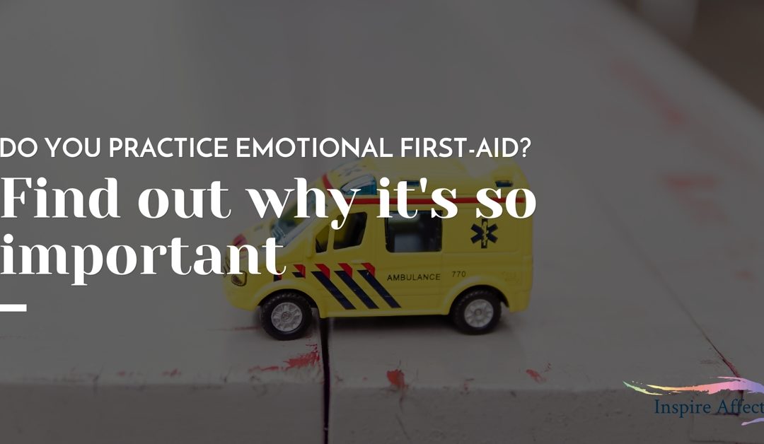 Why You Need Emotional First-aid